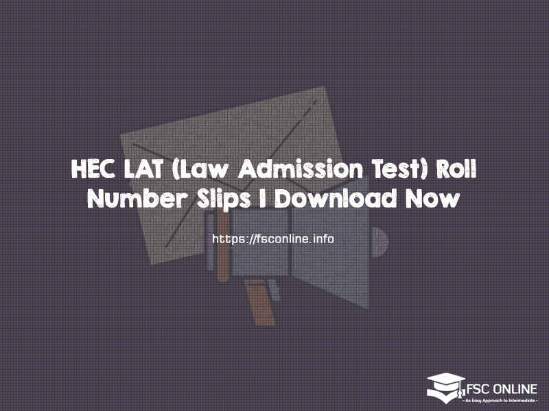 HEC LAT (Law Admission Test) Roll Number Slips | Download Now HEC LAT (Law Admission Test) Roll Number Slips | Download Now