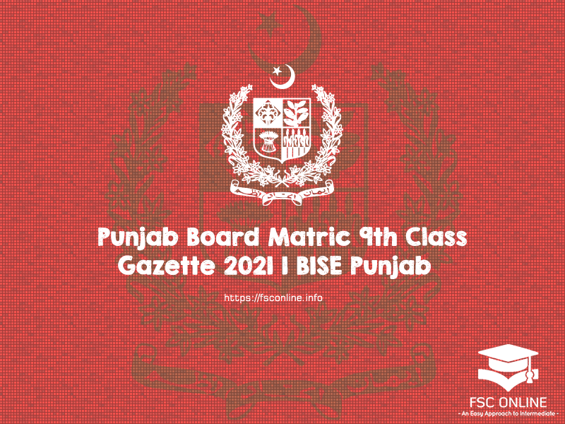 Punjab Board Matric 9th Class Gazette 2021 | BISE Punjab Punjab Board Matric 9th Class Gazette 2021 | BISE Punjab