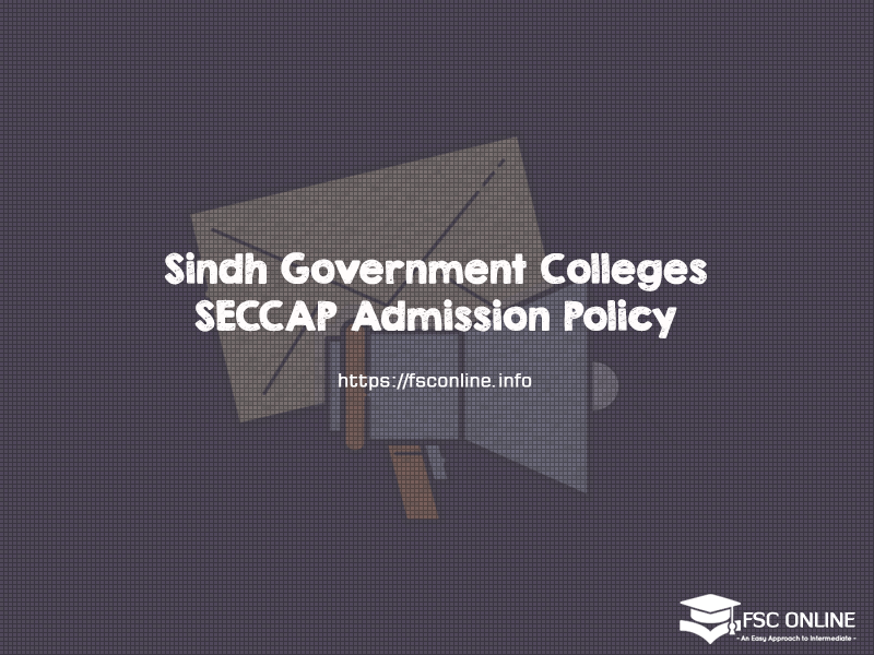 Sindh Government Colleges SECCAP Admission Policy Sindh Government Colleges SECCAP Admission Policy
