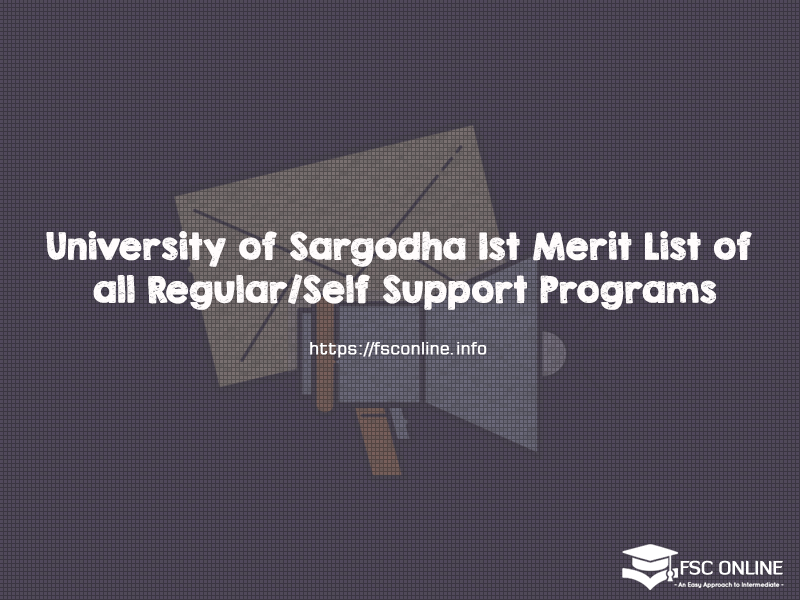 University of Sargodha 1st Merit List of all Regular/Self Support Programs University of Sargodha 1st Merit List of all Regular/Self Support Programs