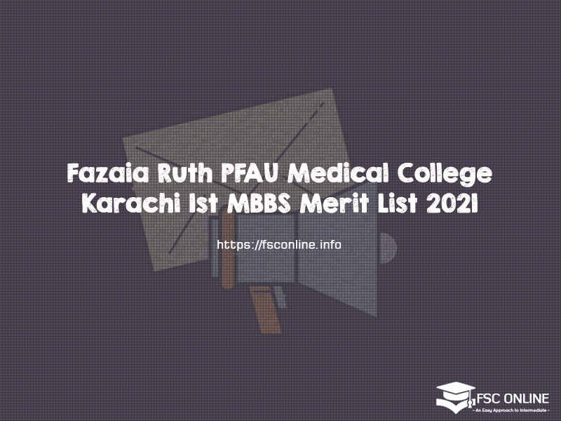 Fazaia Ruth PFAU Medical College Karachi 1st MBBS Merit List 2021 Fazaia Ruth PFAU Medical College Karachi 1st MBBS Merit List 2021