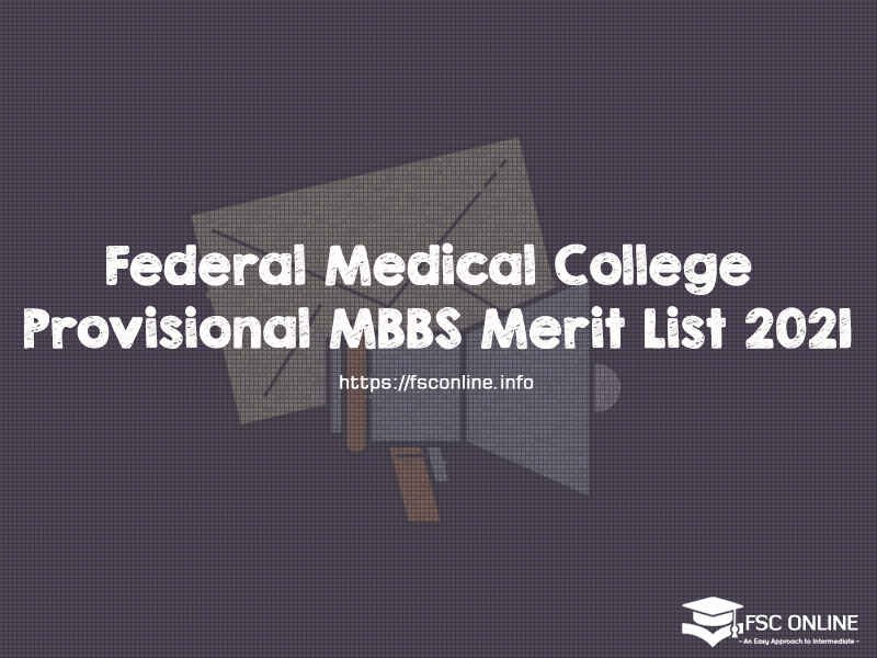 Federal Medical College FMC Provisional MBBS Merit List 2021 Federal Medical College Provisional MBBS Merit List 2021