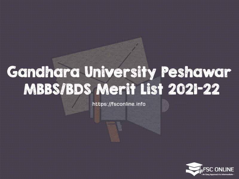 Gandhara University Peshawar MBBS/BDS Merit List 2021-22 Gandhara University Peshawar MBBS/BDS Merit List 2021-22
