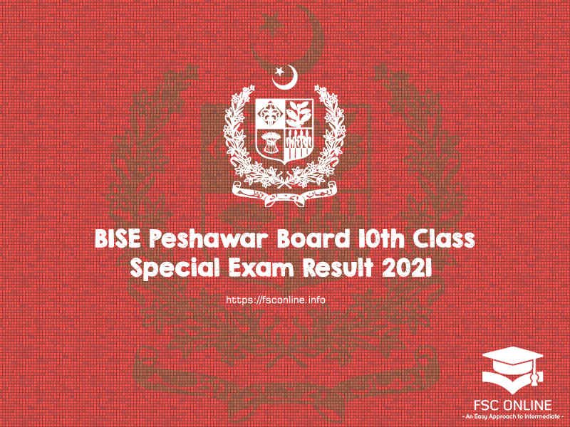 BISE Peshawar Board 10th Class Special Exam Result 2021 BISE Peshawar Board 10th Class Special Exam Result 2021