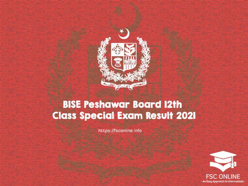 BISE Peshawar Board 12th Class Special Exam Result 2021 BISE Peshawar Board 12th Class Special Exam Result 2021