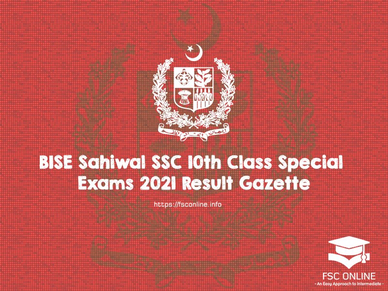 BISE Sahiwal SSC 10th Class Special Exams 2021 Result Gazette BISE Sahiwal SSC 10th Class Special Exams 2021 Result Gazette