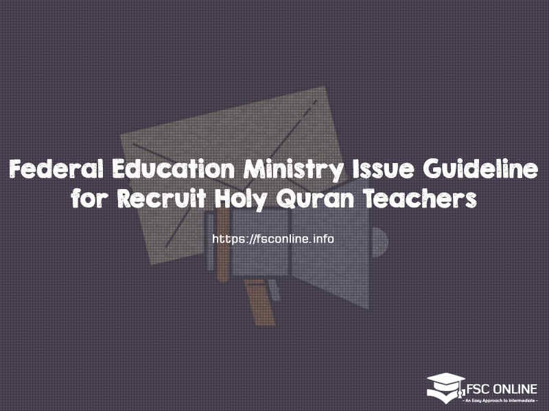 Federal Education Ministry Issue Guideline for Recruit Holy Quran Teachers