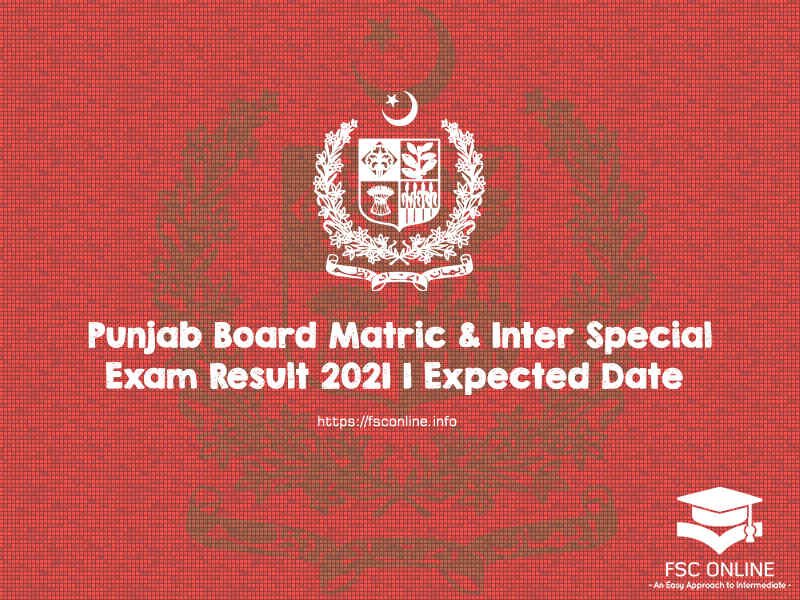 Punjab Board Matric & Inter Special Exam Result 2021 | Expected Date