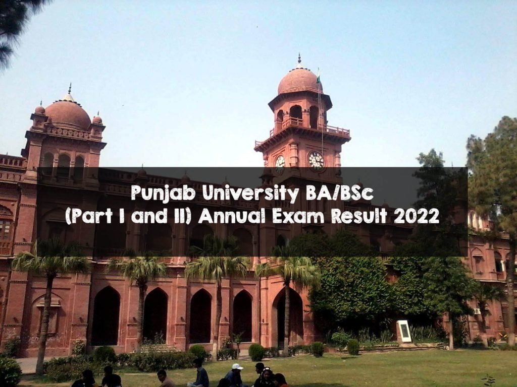 Punjab University BA/BSc (Part I and II) Annual Exam Result 2022 Punjab University BA/BSc (Part I and II) Annual Exam Result 2022