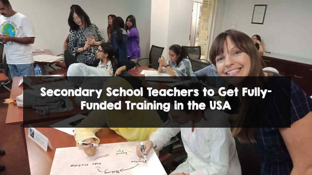 Secondary School Teachers to Get Fully-Funded Training in the USA
