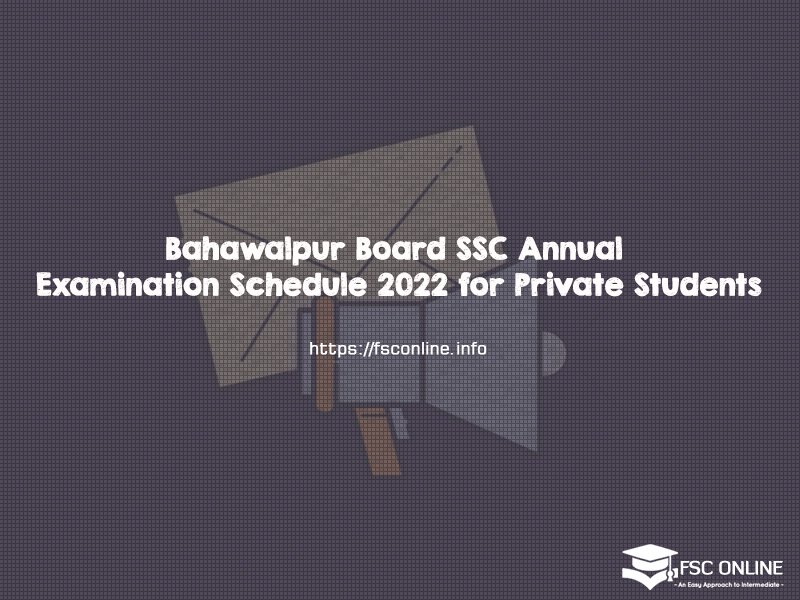 Bahawalpur Board SSC Annual Examination Schedule 2022 for Private Students Bahawalpur Board SSC Annual Examination Schedule 2022 for Private Students