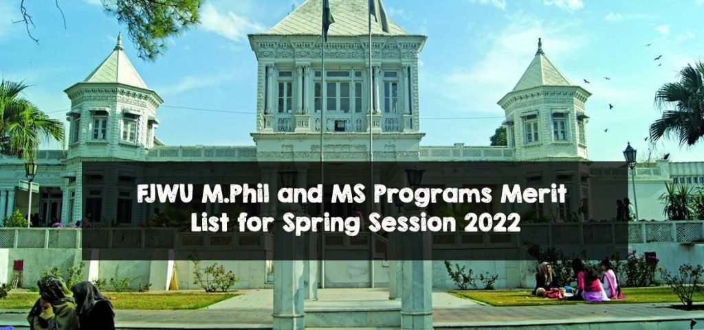 FJWU M.Phil and MS Programs Merit List for Spring Session 2022 FJWU M.Phil and MS Programs Merit List for Spring Session 2022
