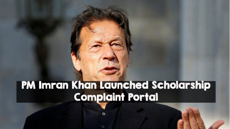 PM Imran Khan Launched Scholarship Complaint Portal PM Imran Khan Launched Scholarship Complaint Portal