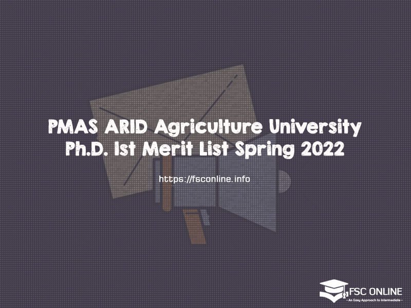PMAS ARID Agriculture University Ph.D. 1st Merit List Spring 2022 PMAS ARID Agriculture University Ph.D. 1st Merit List Spring 2022