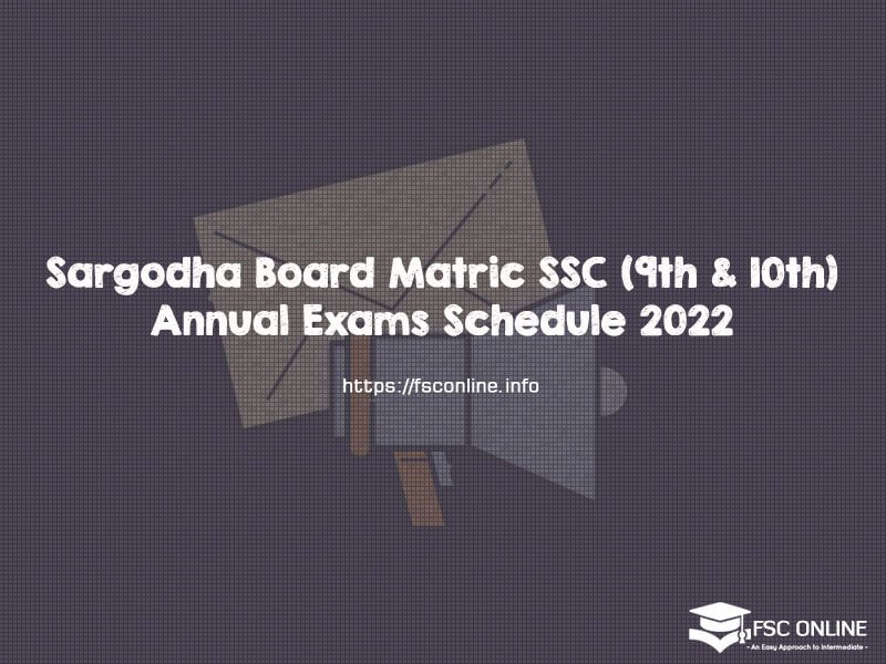 Sargodha Board Matric SSC (9th & 10th) Annual Exams Schedule 2022 Sargodha Board Matric SSC (9th & 10th) Annual Exams Schedule 2022