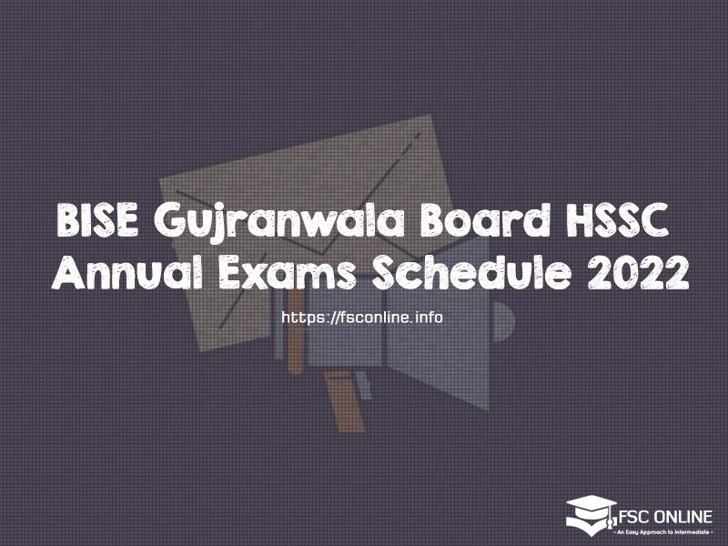 BISE Gujranwala Board HSSC Annual Exams Schedule 2022 BISE Gujranwala Board HSSC Annual Exams Schedule 2022