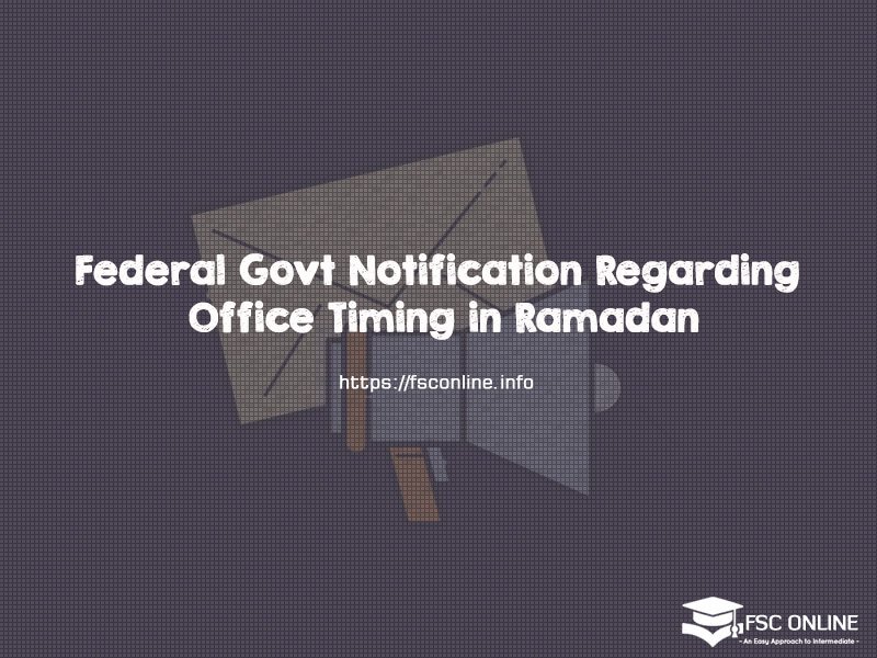 Federal Govt Notification Regarding Office Timing in Ramadan Federal Govt Notification Regarding Office Timing in Ramadan