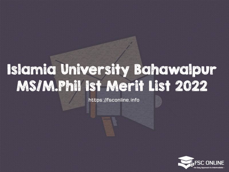Islamia University Bahawalpur MS/M.Phil 1st Merit List 2022 Islamia University Bahawalpur MS/M.Phil 1st Merit List 2022