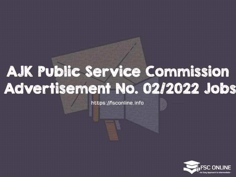 AJK Public Service Commission Advertisement No. 02/2022 Jobs