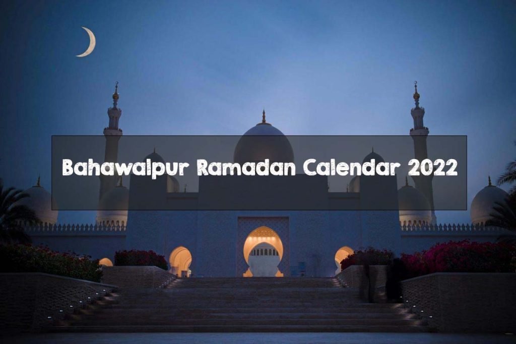 Sehar & Iftar Timing In Bahawalpur 2022 | BWP Ramadan Calendar 2022 Bahawalpur Ramadan Calendar 2022