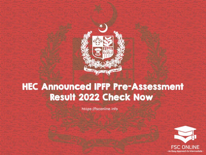 HEC Announced IPFP Pre-Assessment Result 2022 Check Now HEC Announced IPFP Pre-Assessment Result 2022 Check Now
