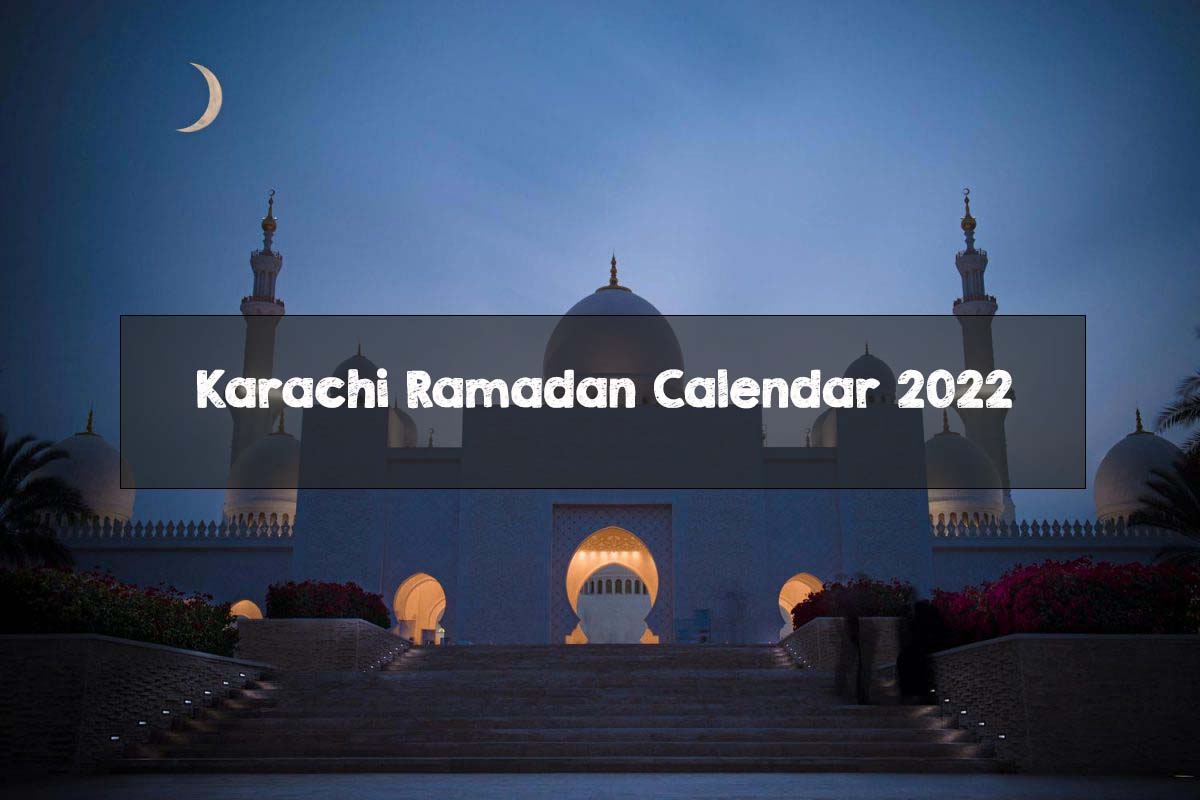 sehar-iftar-timing-in-karachi-2022-karachi-ramadan-calendar-2022