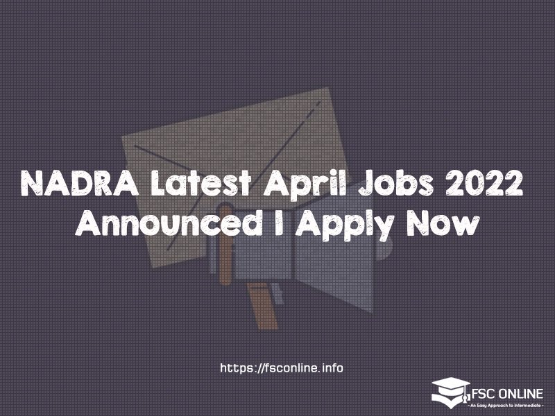 NADRA Latest April Jobs 2022 Announced | Apply Now NADRA Latest April Jobs 2022 Announced | Apply Now