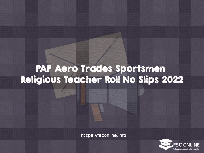 PAF Aero Trades Sportsmen Religious Teacher Roll No Slips 2022 PAF Aero Trades Sportsmen Religious Teacher Roll No Slips 2022