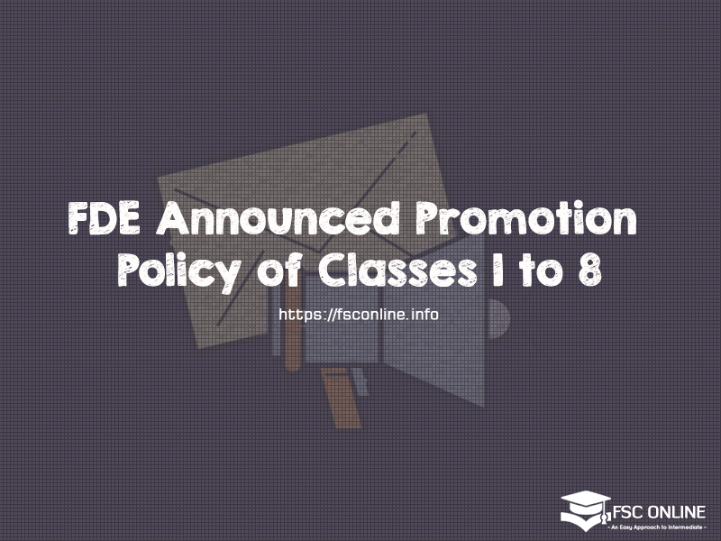 FDE Announced Promotion Policy of Classes 1 to 8 FDE Announced Promotion Policy of Classes 1 to 8