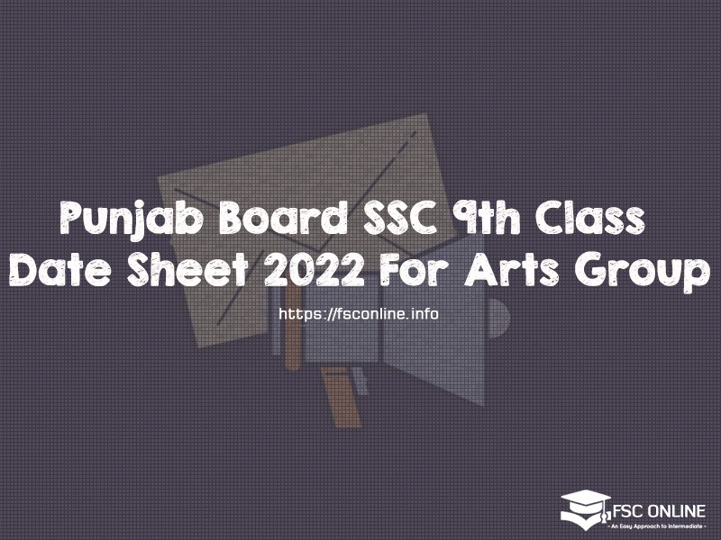 Punjab Board SSC 9th Class Date Sheet 2022 For Arts Group Punjab Board SSC 9th Class Date Sheet 2022 For Arts Group