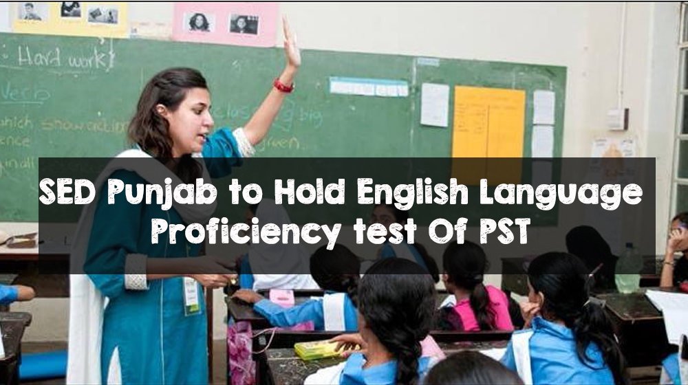SED Punjab to Hold English Language Proficiency Test Of PST SED Punjab to Hold English Language Proficiency test Of PST