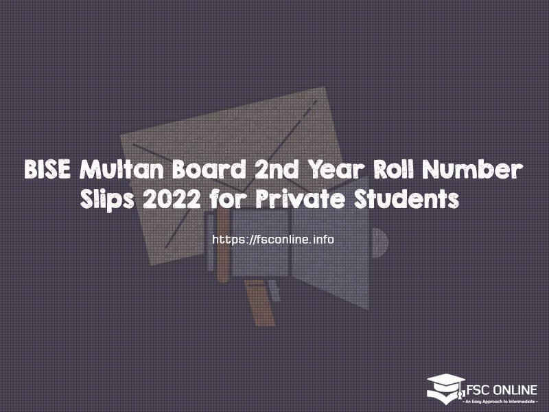 BISE Multan Board FA/FSc HSSC 2nd Year Roll Number Slips 2022 for Private Students BISE Multan Board FA/FSc HSSC 2nd Year Roll Number Slips 2022 for Private Students