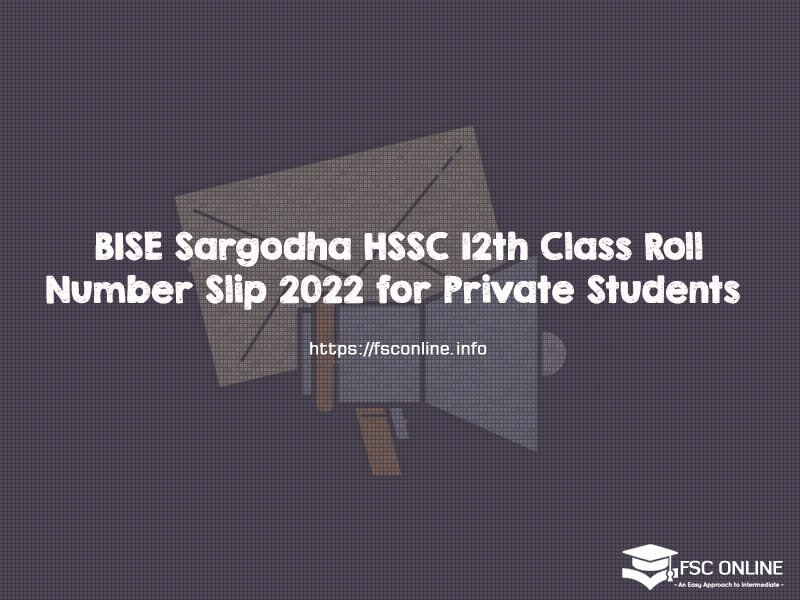 BISE Sargodha HSSC 12th Class Roll Number Slip 2022 for Private Students BISE Sargodha HSSC 12th Class Roll Number Slip 2022 for Private Students