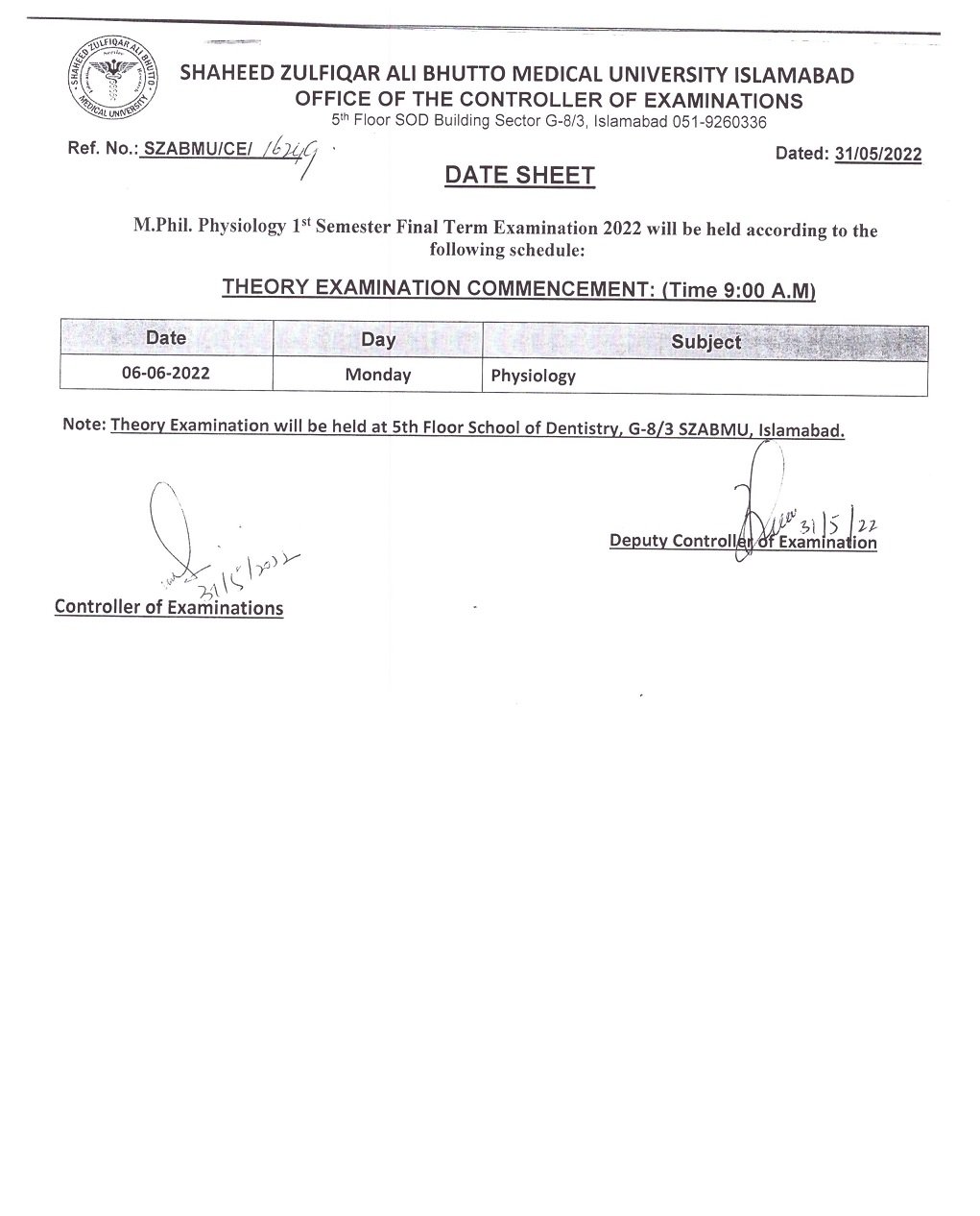 SZABMU M.Phil Physiology 1st Semester Final Term Datesheet 2022 The wait is over. All those candidates who are eagerly waiting for the physiology date sheet will now keep their fingers crossed. According to the details, the Shaheed Zulfiqar Ali Bhutto Medical University SZABMU issued a notification regarding the date sheet. They issue the date sheet of M.Phil Physiology for the 1st semester of 2022. They conduct theory exams which start on 6th June 2022. As the exams are nearer, therefore, it is mandatory for 1st-semester students to prepare well for the annual examination 2022. The paper will start at 9:00 AM. However, the paper will conduct at the 5th floor School of Dentistry. Shaheed Zulfiqar Ali Bhutto Medical University is a well-known public sector university offering world-class quality education to students. Not only this, but they also offer multiple degree programs like BDS, MBBS, DPT, and many more. The student who studies at the SZABMU institute will become a successful doctor. So without wasting time enrol in this medical institute. SZABMU M.Phil Physiology Final term Date sheet 2022:- Date Day Subject 06-06-2022 Monday Physiology