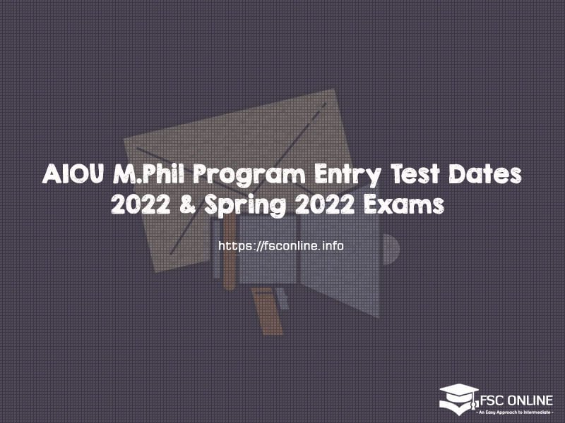 AIOU M.Phil Program Entry Test Dates 2022 & Spring 2022 Exams AIOU M.Phil Program Entry Test Dates 2022 & Spring 2022 Exams
