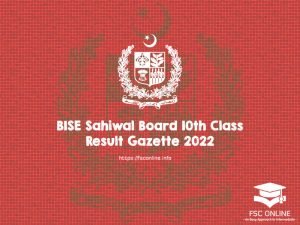 BISE Sahiwal Board 10th Class Result Gazette 2022