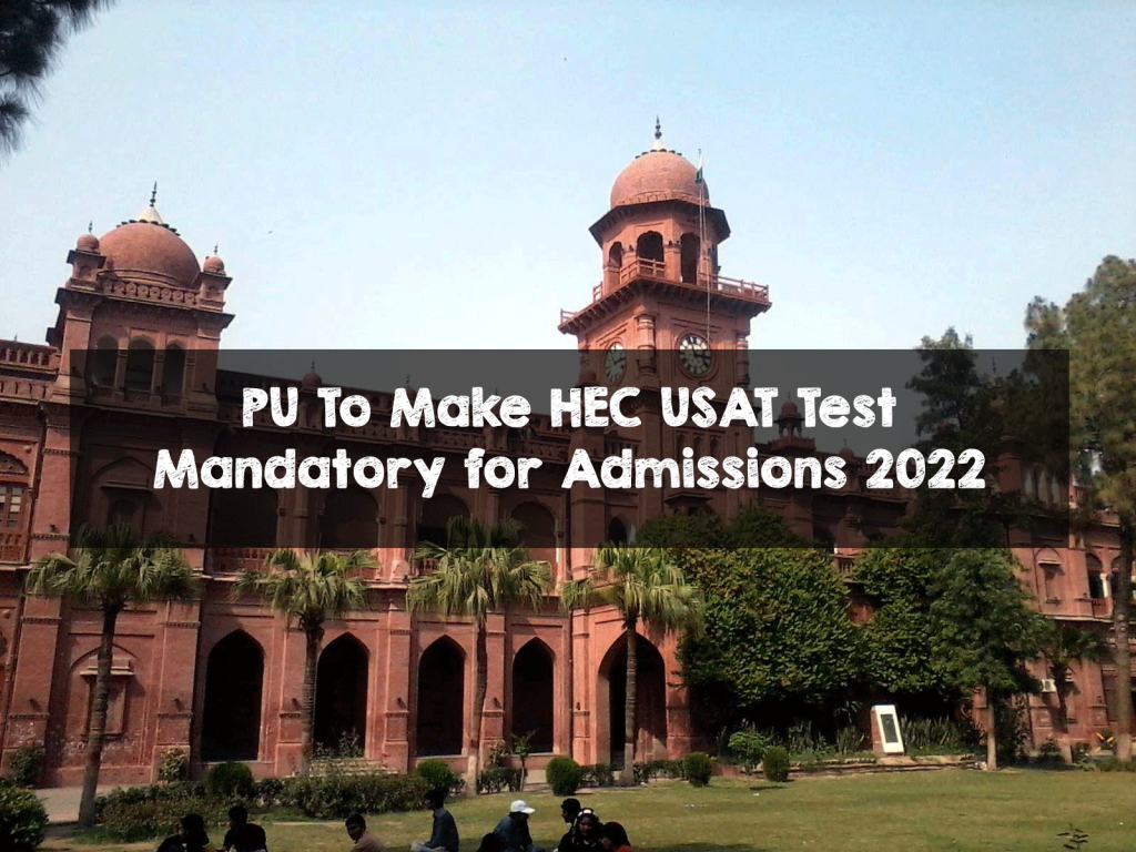 PU To Make HEC USAT Test Mandatory for Admissions 2022 PU To Make HEC USAT Test Mandatory for Admissions 2022
