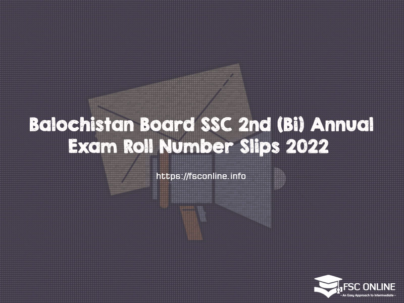 Balochistan Board SSC 2nd (Bi) Annual Exam Roll Number Slips 2022 Balochistan Board SSC 2nd (Bi) Annual Exam Roll Number Slips 2022