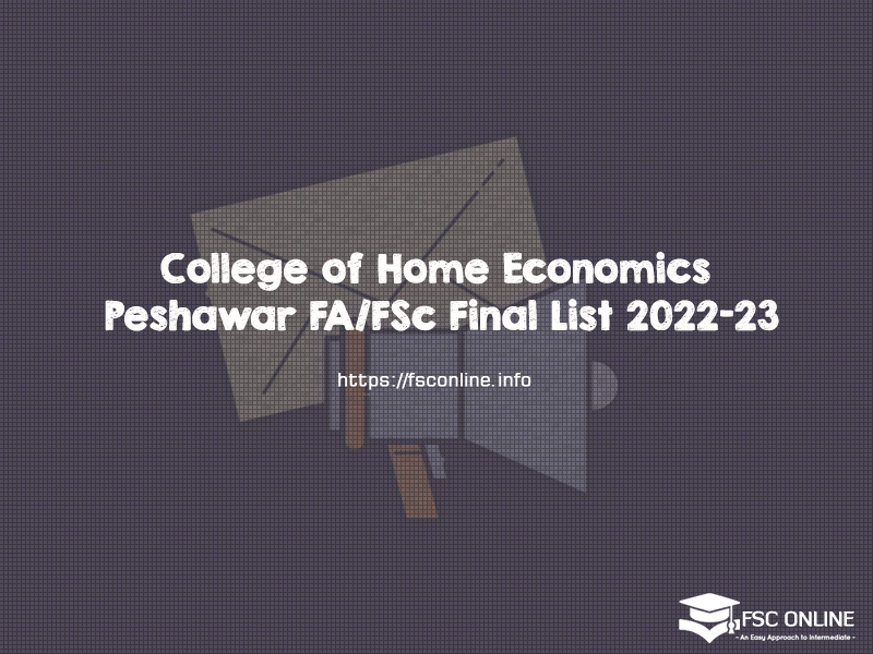 College of Home Economics Peshawar FA/FSc Final Merit List 2022-23 College of Home Economics Peshawar FA/FSc Final List 2022-23