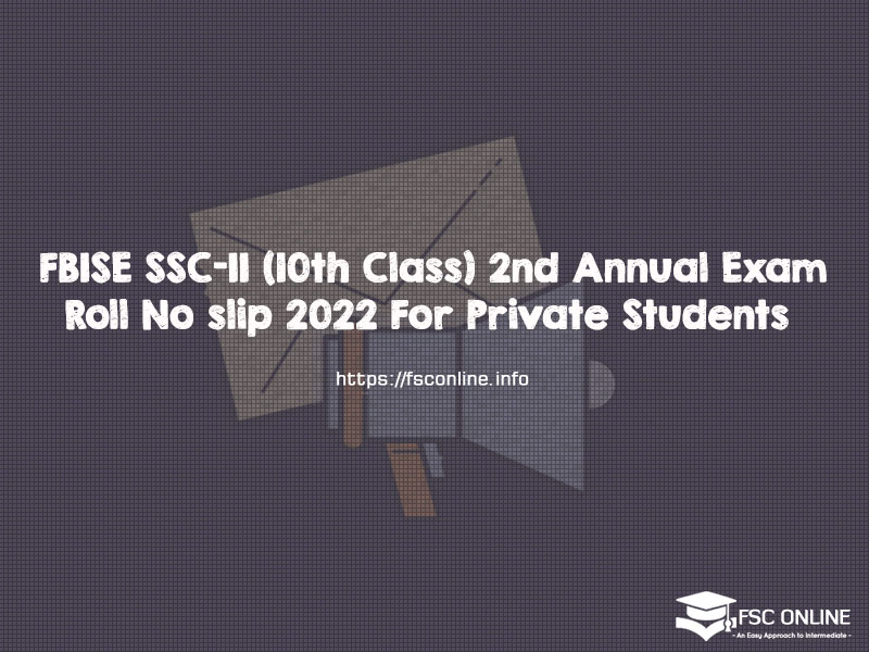 FBISE SSC-II (10th Class) 2nd Annual Exam Roll No slip 2022 For Private Students
