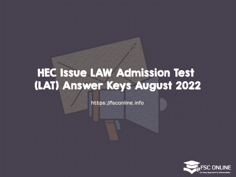 HEC Issue LAW Admission Test (LAT) Answer Keys August 2022 HEC Issue LAW Admission Test (LAT) Answer Keys August 2022