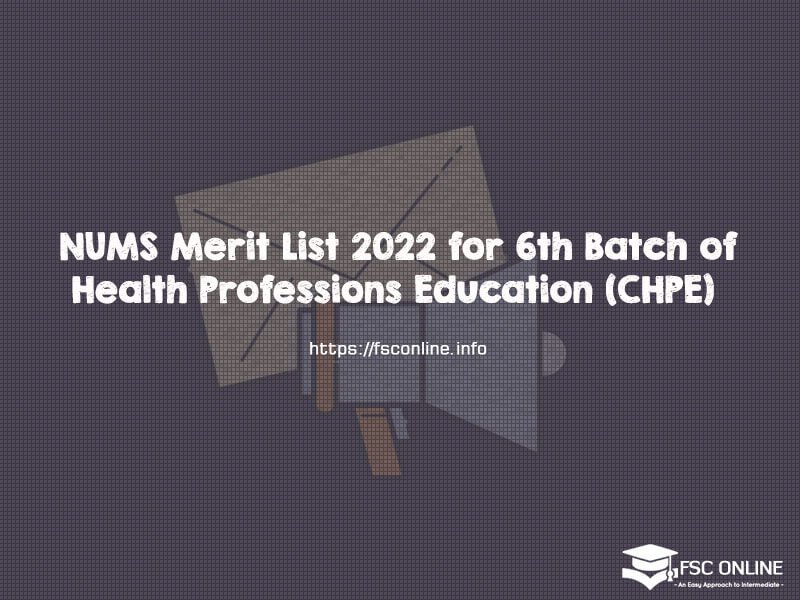 NUMS Merit List 2022 for 6th Batch of Health Professions Education (CHPE) NUMS Merit List 2022 for 6th Batch of Health Professions Education (CHPE)