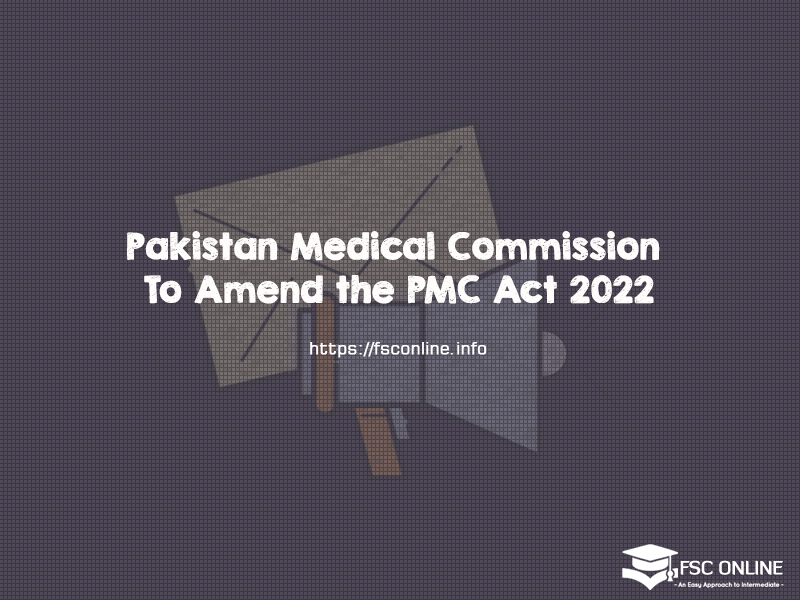 Pakistan Medical Commission To Amend the PMC Act 2022 Pakistan Medical Commission To Amend the PMC Act 2022
