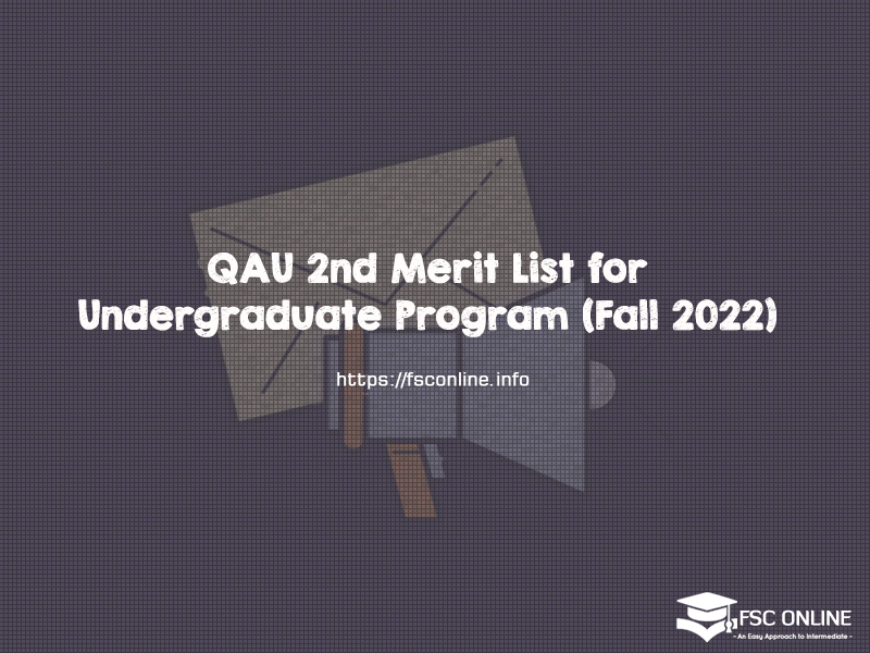 QAU 2nd Merit List for Undergraduate Program (Fall 2022) QAU 2nd Merit List for Undergraduate Program (Fall 2022)