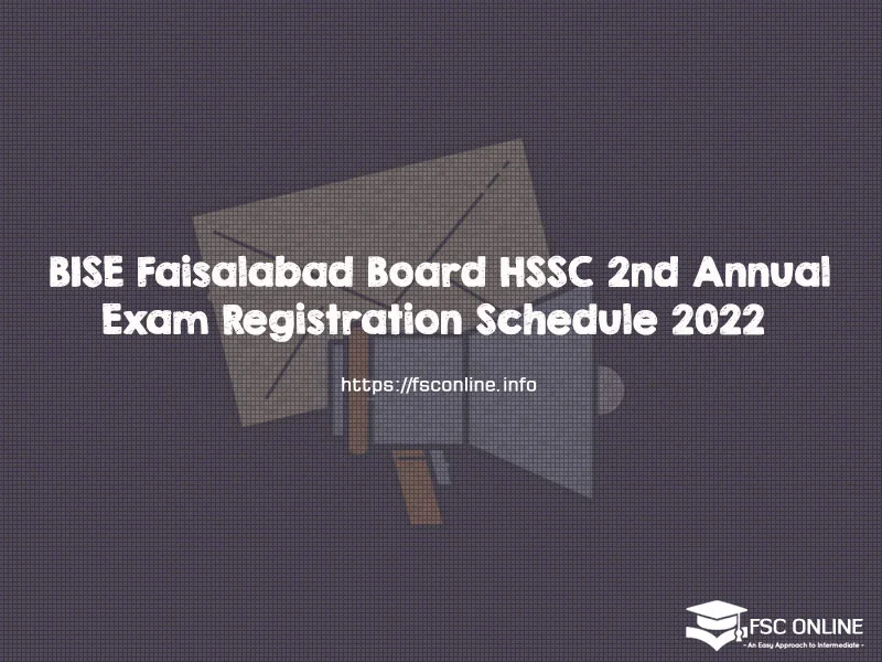BISE Faisalabad Board HSSC 2nd Annual Exam Registration Schedule 2022