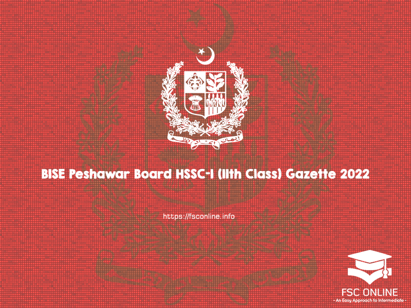 BISE Peshawar Board HSSC-I (11th Class) Gazette 2022 BISE Peshawar Board HSSC-I (11th Class) Gazette 2022