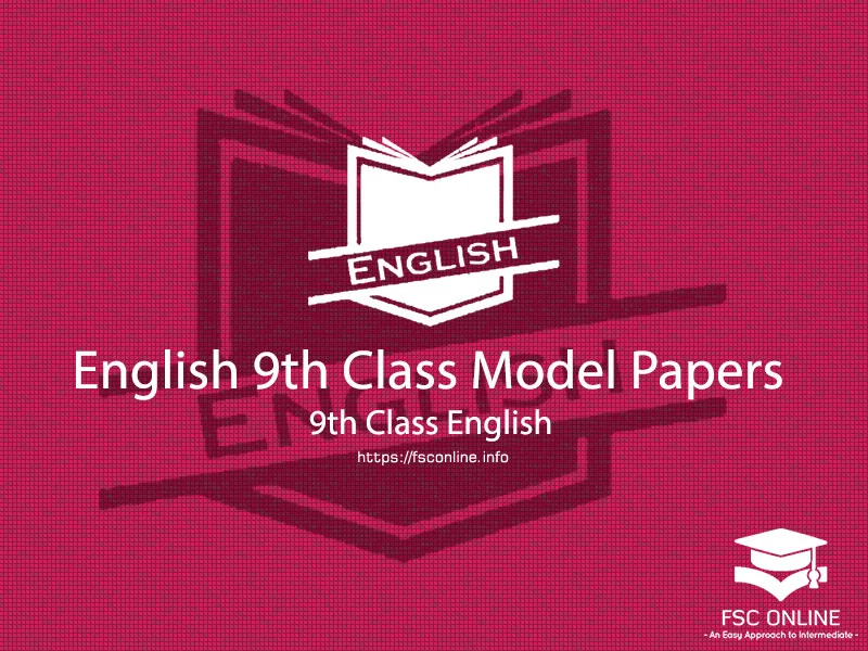 English 9th Class Model Papers