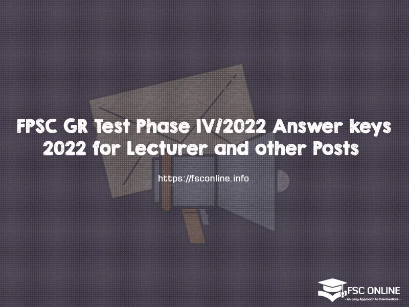 FPSC GR Test Phase IV/2022 Answer keys 2022 for Lecturer and other Posts