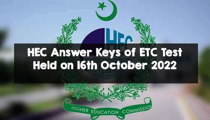 HEC Answer Keys of ETC Test Held on 16th October 2022 HEC Answer Keys of ETC Test Held on 16th October 2022