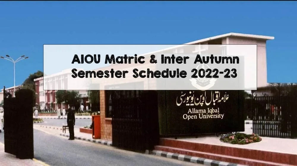 AIOU Matric & Inter Autumn Semester Schedule 2022-23 AIOU Matric & Inter Autumn Semester Schedule 2022-23